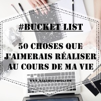 #Bucket List: 50 choses que j'aimerais réaliser au cours de ma vie