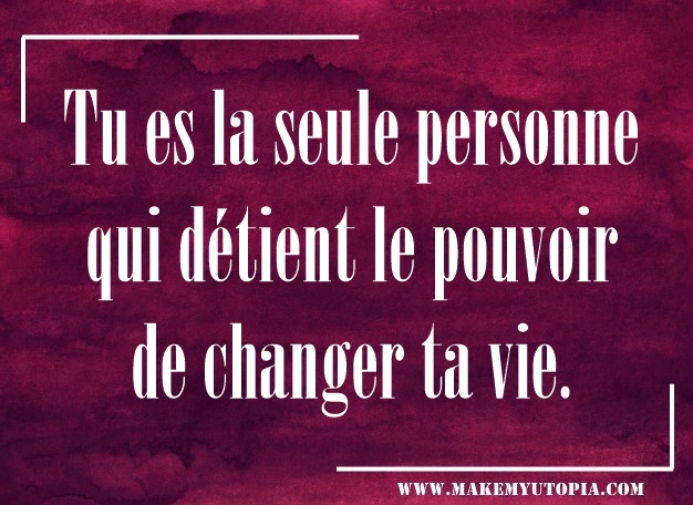 citation motivation pouvoir changer vie www.makemyutopia.com