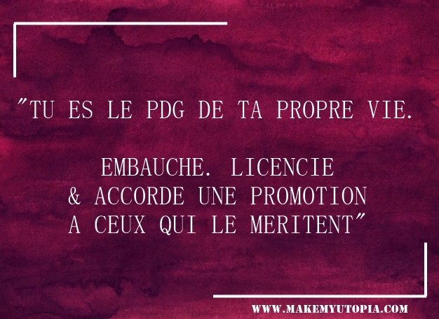 citation pdg propre vie motivation www.makemyutopia.com