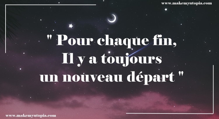 CITATION MOTIVATION fin nouveau départ www.makemyutopia.com