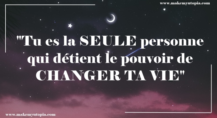 citation motivation pouvoir changer www.makemyutopia.com