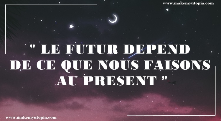 citation motivation futur www.makemyutopia.com